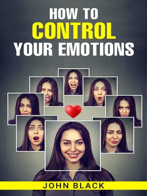 cover image of HOW TO CONTROL YOUR EMOTIONS